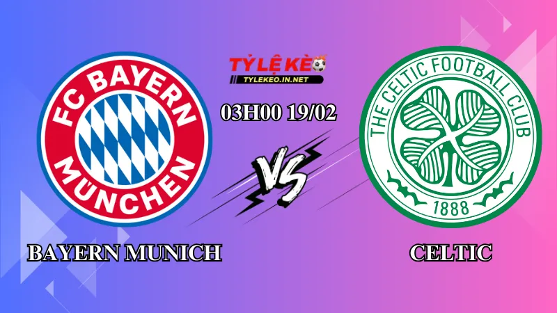 Soi kèo Bayern Munich vs Celtic